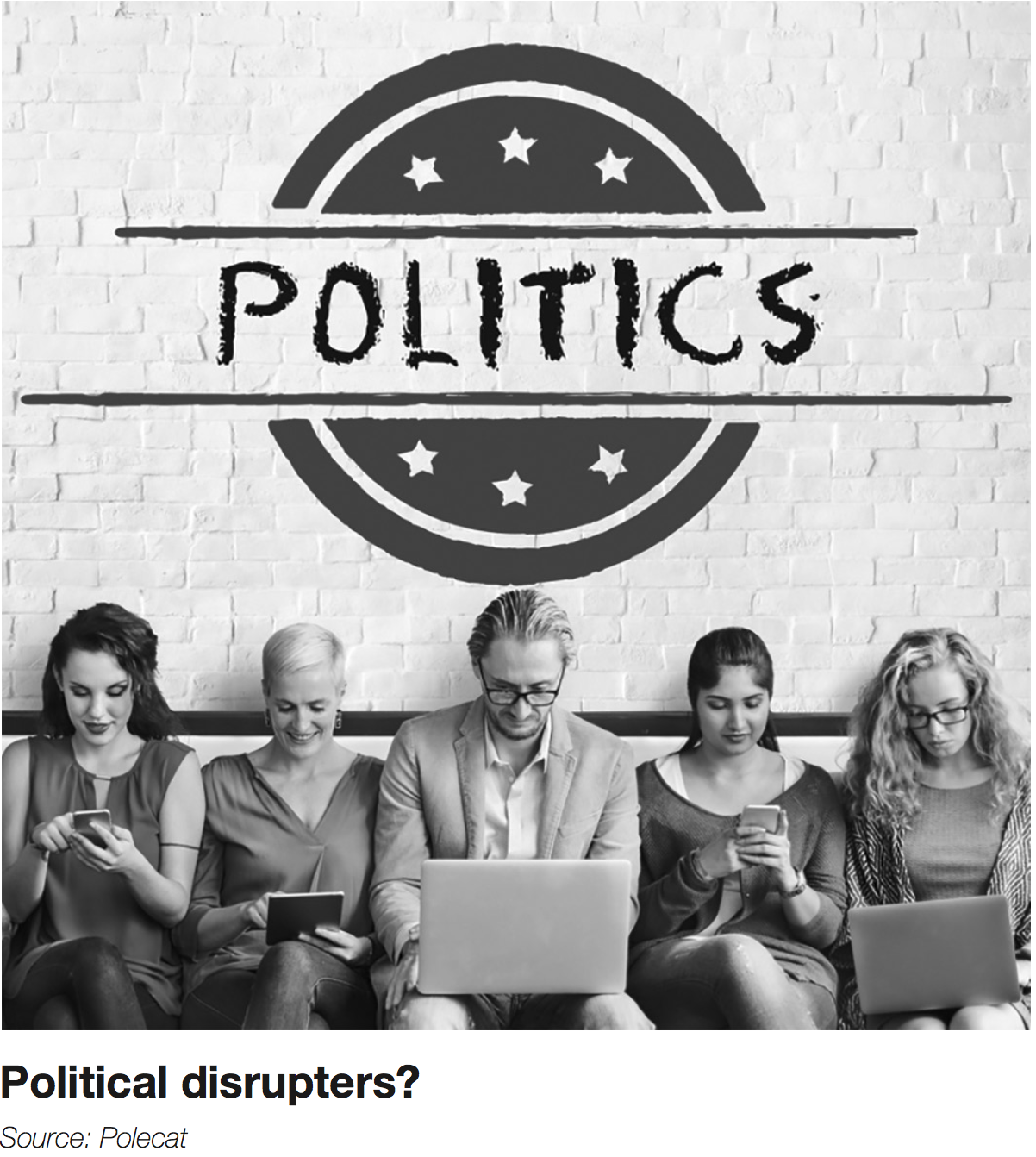 Political disrupters?